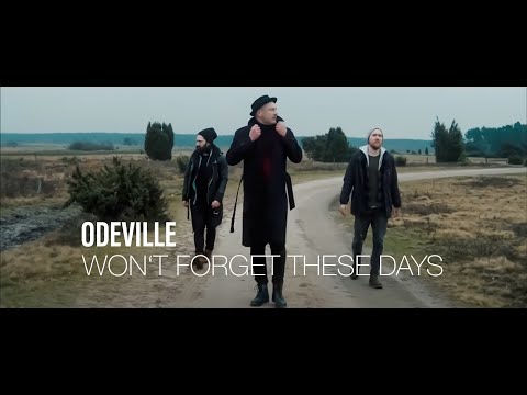 Odeville - Won´t Forget These Days (Official Video)