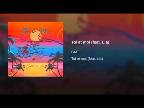 GMT - toi et moi (feat.Lia)