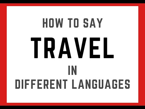 How to Say Travel in Different Languages - TDL