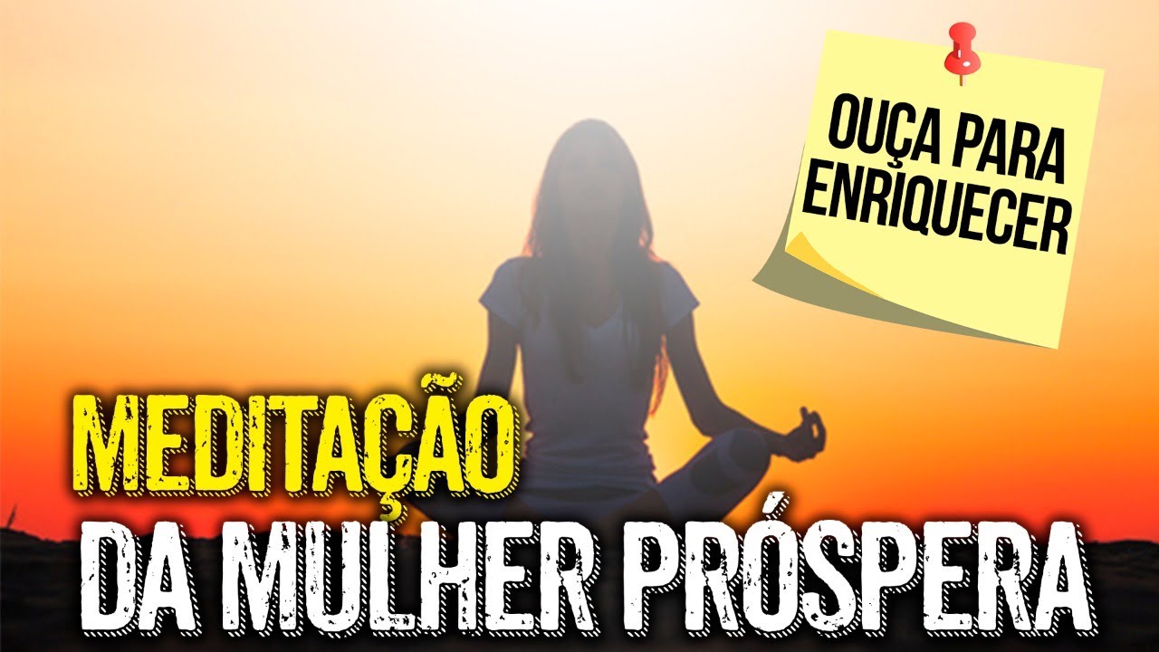 MEDITAÇÃO DA MULHER PRÓSPERA - ELEVE SUA VIBRAÇÃO E FIQUE RICA! WILLIAM SANCHES