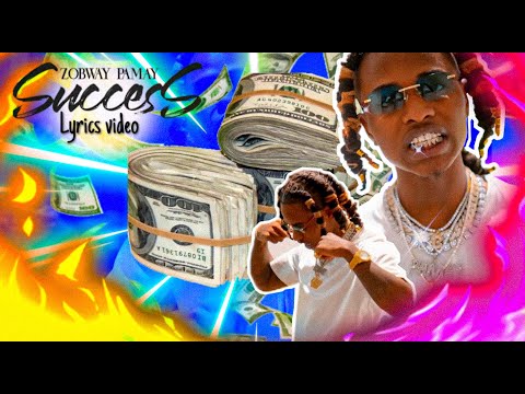 Zobway Pa May - Success [Official Lyrics Video]