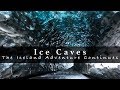 Ice Caves The Iceland Adventure Continues