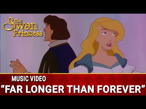 Far Longer Than Forever | Animated Music Video | The Swan Princess