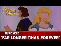 Far Longer Than Forever | Animated Music Video | The Swan Princess