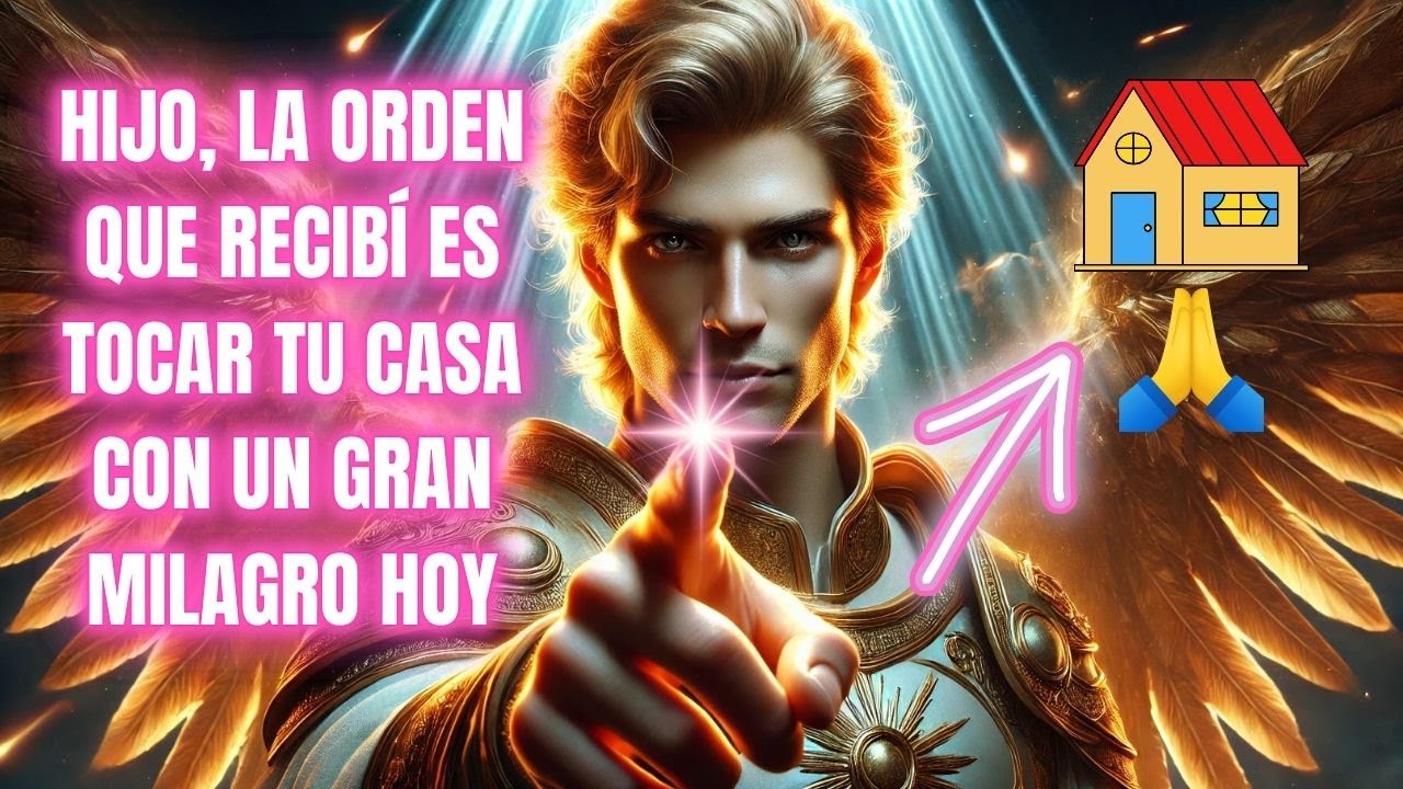 HIJO, DIOS ACABA DE ENVIAR UN GRAN MILAGRO A TU HOGAR