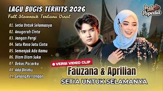 Download lagu APRILIAN FT FAUZANA - SETIA UNTUK SELAMANYA - ANUGERAH CINTA - JANGAN PERGI | POP TERPOPULER 2026 mp3