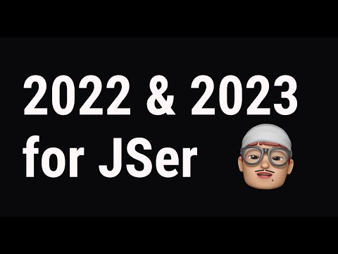 2022 review & 2023 plan for JSer  | JSer - learning Web Front End