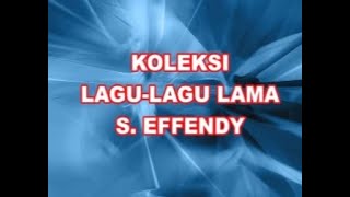 Download lagu S EFFENDY - Hanya Nyanyian   Karaoke L mp3