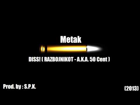 Metak - ( Dissrespect Macedonian 50 Cent ) 2013