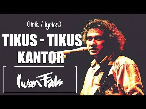IWAN FALS - TIKUS TIKUS KANTOR [LIRIK]