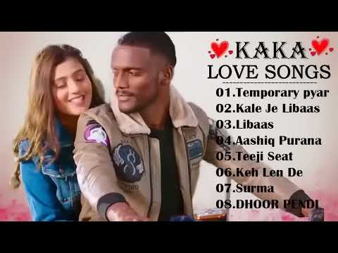 KAKA Love Songs - KAKA All Songs - KAKA New Songs 2024 - Punjabi Songs