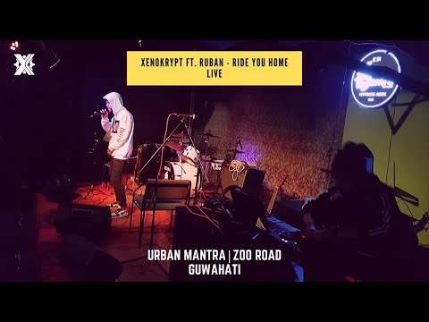 Xenokrypt ft. Ruban - Ride You Home| Live @UrbanMantra | Zoo Road Guwahati |