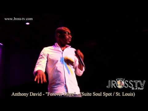 James Ross @ Anthony David - "Forever More" - (Suite Soul Spot) - www.Jross-tv.com