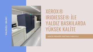 Xerox® Irıdıesse® ile Yaldız Baskılarda Yüksek Kalite