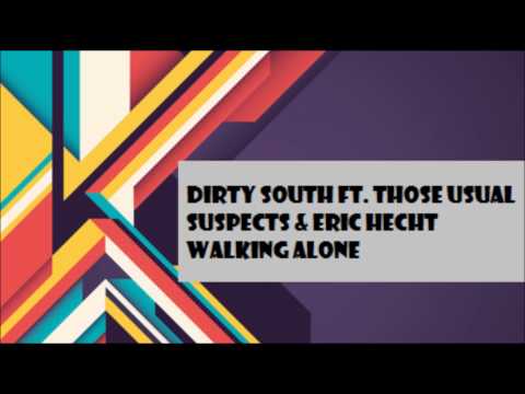 Dirty South & Those Usual Suspects ft. Erik Hecht - Walking Alone