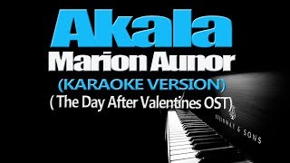AKALA - Marion Aunor (KARAOKE VERSION) (The Day After Valentine&#39;s OST)