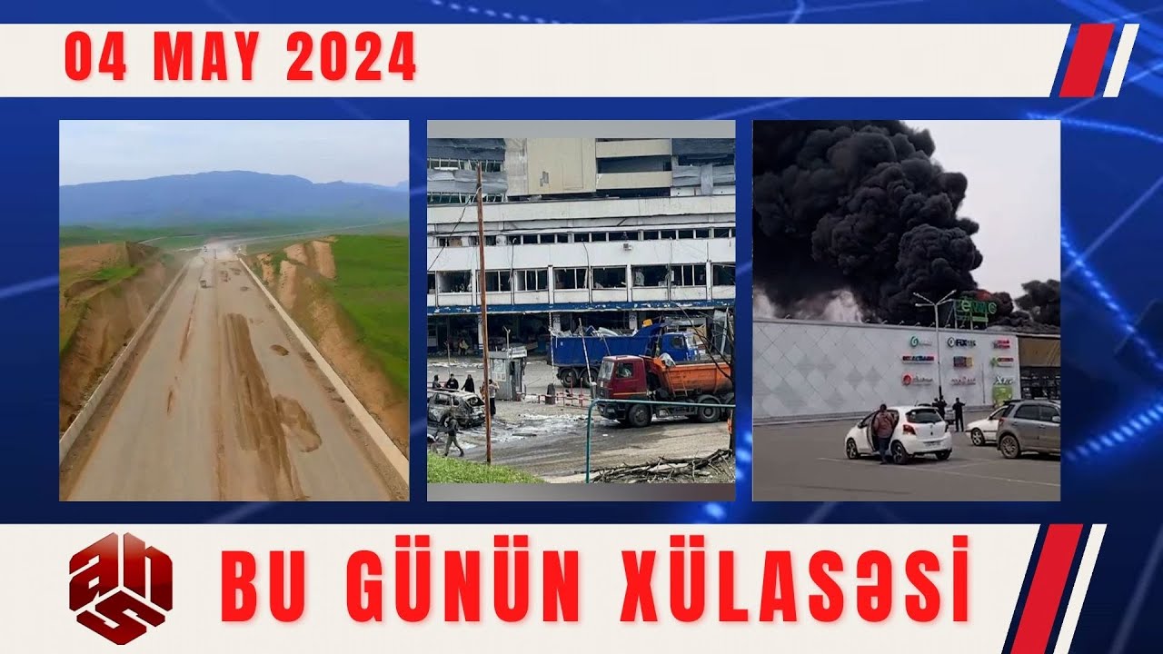 04.05.2024 ANS TV-nin videoxülasəsi II