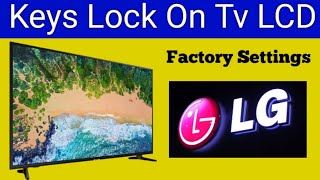 How To Keys Unlock On LG TV || LG Tv Factory Settings Restore And Keys Unlock On LG LED TV
