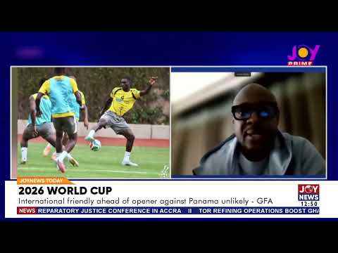 2026 World Cup: International friendly ahead of opener against Panama unlikely - GFA