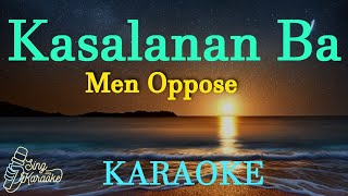 Download lagu Kasalanan Ba - Men Oppose Karaoke mp3 Download lagu Kasalanan Ba - Men Oppose Karaoke mp3