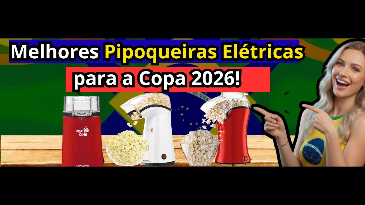 (NOVO)As  Melhores Pipoqueiras Elétricas para a Copa 2026!Qual Melhor Pipoqueira Elétrica?