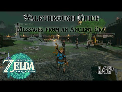 Tears Of The Kingdom | Messages From An Ancient Era - Side Adventures | Walkthrough Guide