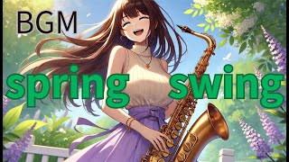 【作業用BGM】Swing BGM of the joy of spring's arrival.
