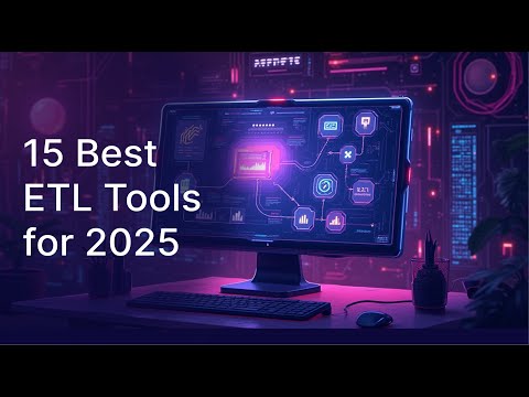 Top 15 ETL Tools in 2025