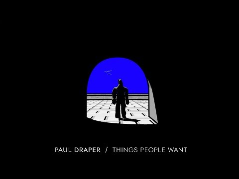 Paul Draper - Things People Want