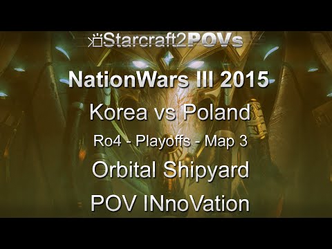 SC2 LotV - NationWars 3 2015 - KR vs PL - Ro4 - Map 3 - Orbital Shipyard - INnoVation