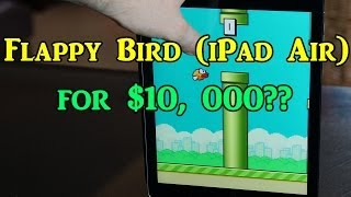 Selling Flappy Bird On iPad Air For $10, 000?? What Is The Massive Craze!?