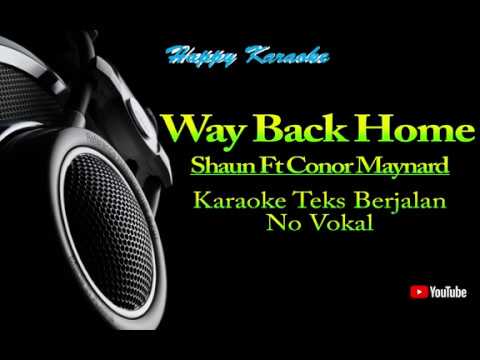 Way Back Home - Shaun (Ft Conor Maynard) | Karaoke Teks Berjalan Tanpa Vokal