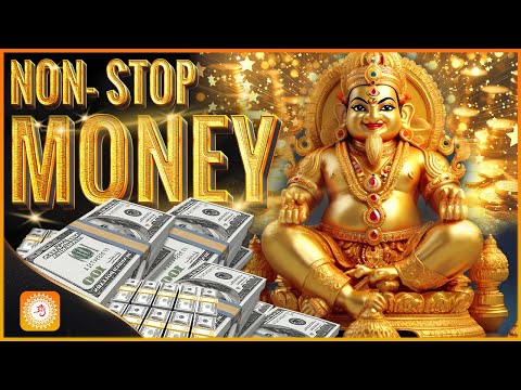 Non-Stop Wealth & Cash| Attract money 10x faster | Kubera Money Mantra, Mantra to Opens All the Ways