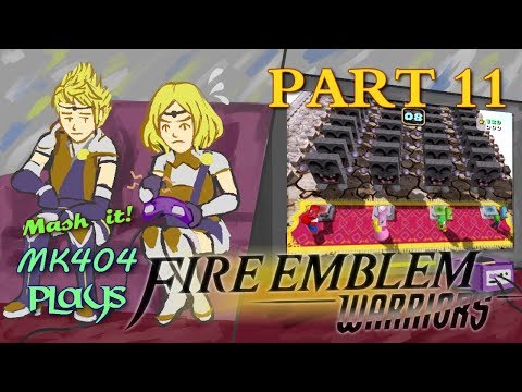 MK404 Plays Fire Emblem Warriors PT11 - Pea Soup[Story/Fates arc: Ch. 11/Nohr 3]
