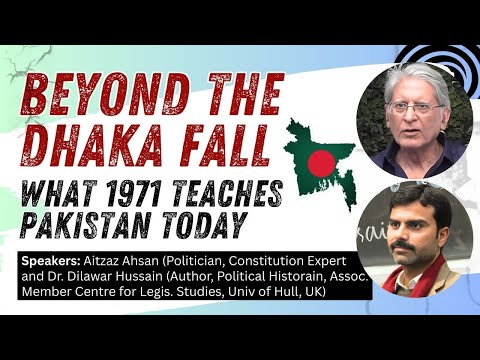 Beyond Dhaka Fall: What 1971 Teaches Pakistan Today