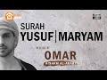 Surah Yusuf يوسف & Surat Maryam مريم‎ by Omar Hisham Al Arabi Merdu / Beautiful Murottal Al Qur'an