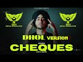 Cheques SHUBH Dhol Version Latest Punjabi Song