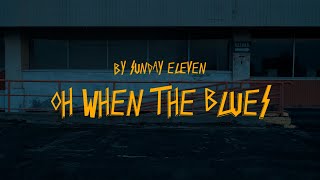 Download lagu MV | COVER - OH WHEN THE BLUES BY SUNDAY ELEVEN mp3