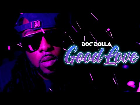 DOC DOLLA - GOOD LOVE VIDEO