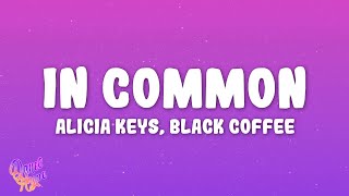 Alicia Keys, Black Coffee - In Common  (Black Coffee Remix)
