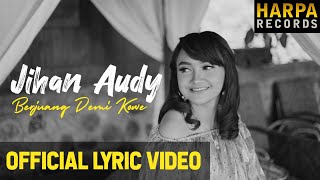 Download lagu Jihan Audy - Berjuang Demi Kowe mp3 Download lagu Jihan Audy - Berjuang Demi Kowe mp3
