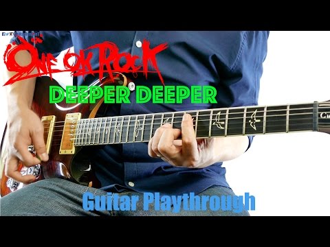 ONE OK ROCK - Deeper Deeper (Guitar Playthrough Cover By Guitar Junkie TV) HD