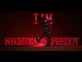 I M Nightmare Freddy
