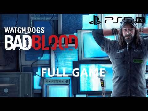 Watch Dogs Bad Blood Gameplay Walkthrough FULL GAME [4K 60FPS PS5 PRO] No Commentary