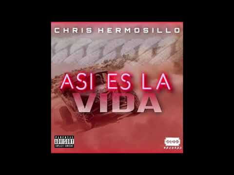 Así es la vida - Chris Hermosillo (2021)