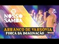 Força da Imaginação - Arranco de Varsóvia (Nosso Sama)