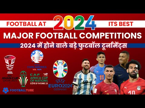 Upcoming Football Tournaments in 2024 with Start Dates | FootballTube
