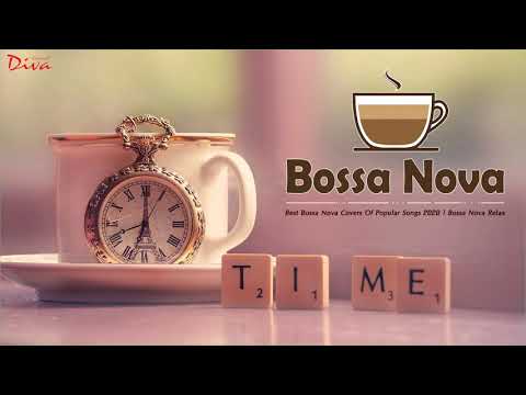 Bossa Nova Jazz Songs 2020 | Best Bossa Nova Covers Of Popular Songs 2020 | Bossa Nova Relax