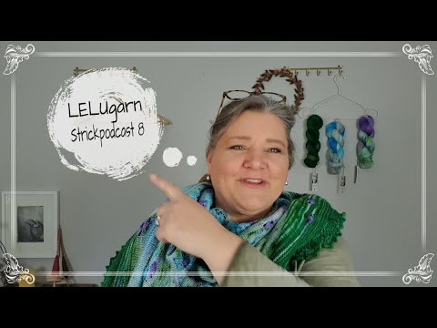 #8 LELUgarns Strickpodcast Das Frühlingstuch