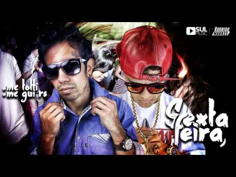 Mc Totti Mc Gui Rs - Sexta-Feira (Boss Dj ) Lançamento Oficial 2016